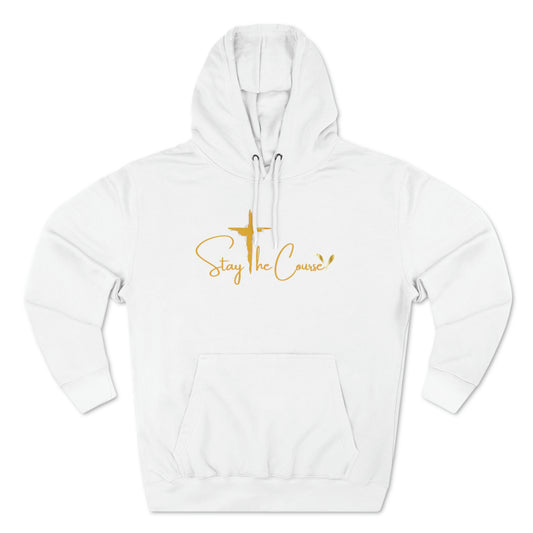 Stay The Course  Premium Pullover Hoodie
